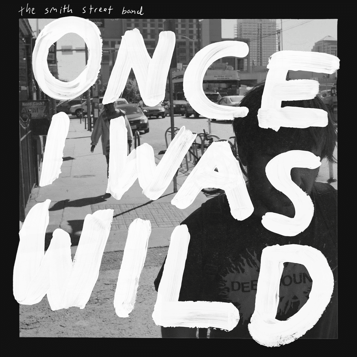 The Smith Street Band - Once I Was Wild