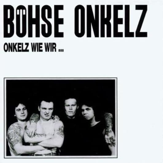 Böhse Onkelz - Onkelz wie wir... Böhse Onkelz - Onkelz wie wir...
