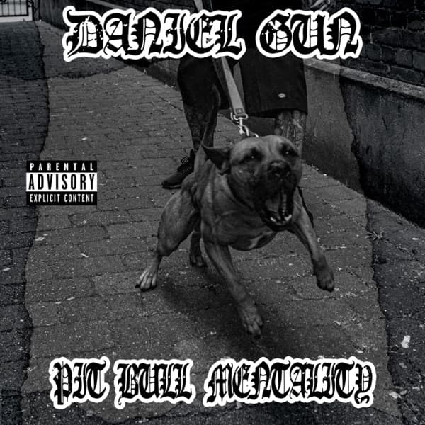 Daniel Gun - Pit Bull Mentality Daniel Gun - Pit Bull Mentality