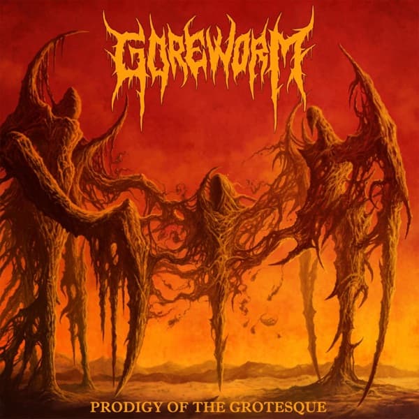 Goreworm - Prodigy Of The Grotesque Goreworm - Prodigy Of The Grotesque