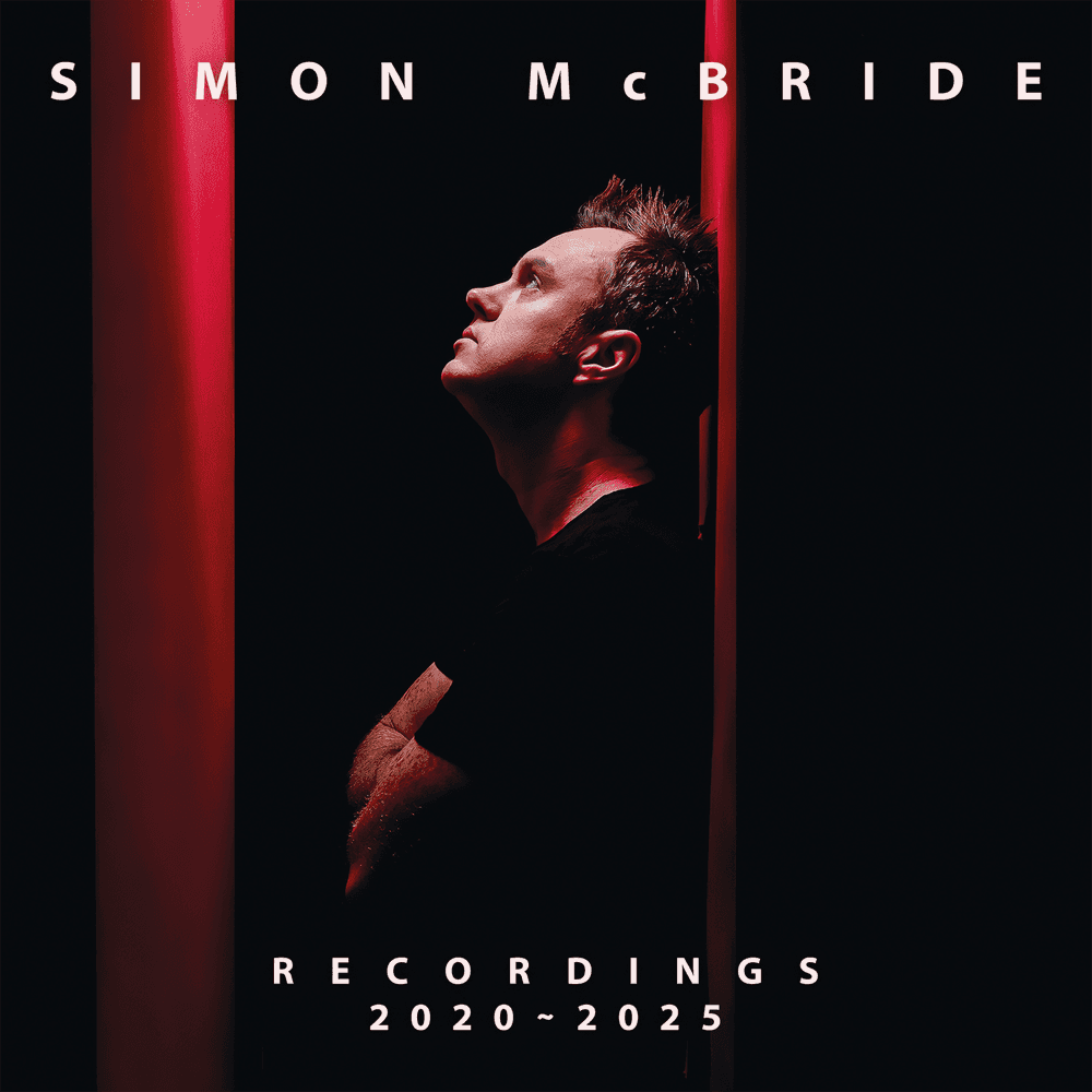 Simon McBride - Recordings 2020 - 2025