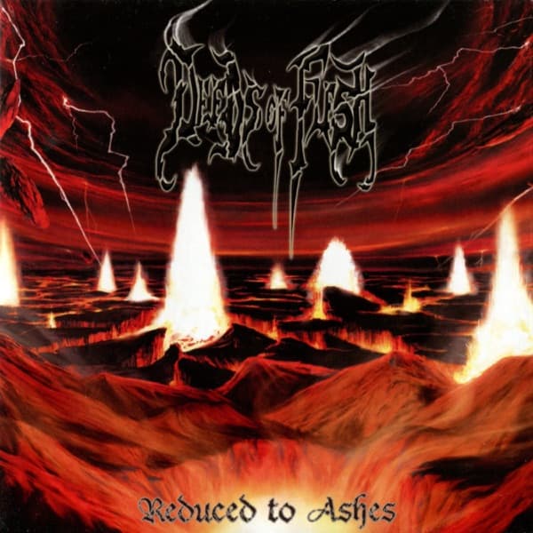 Deeds Of Flesh - Reduced To Ashes
