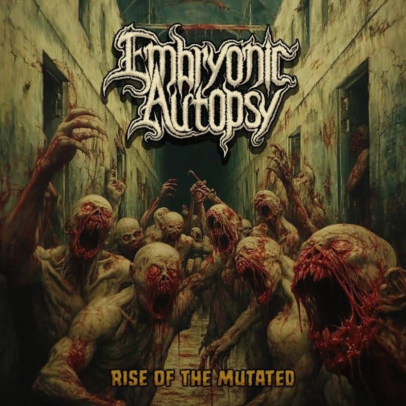 Embryonic Autopsy - Rise Of The Mutated Embryonic Autopsy - Rise Of The Mutated