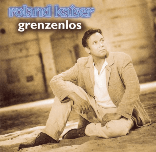 Roland Kaiser - Grenzenlos Roland Kaiser - Grenzenlos