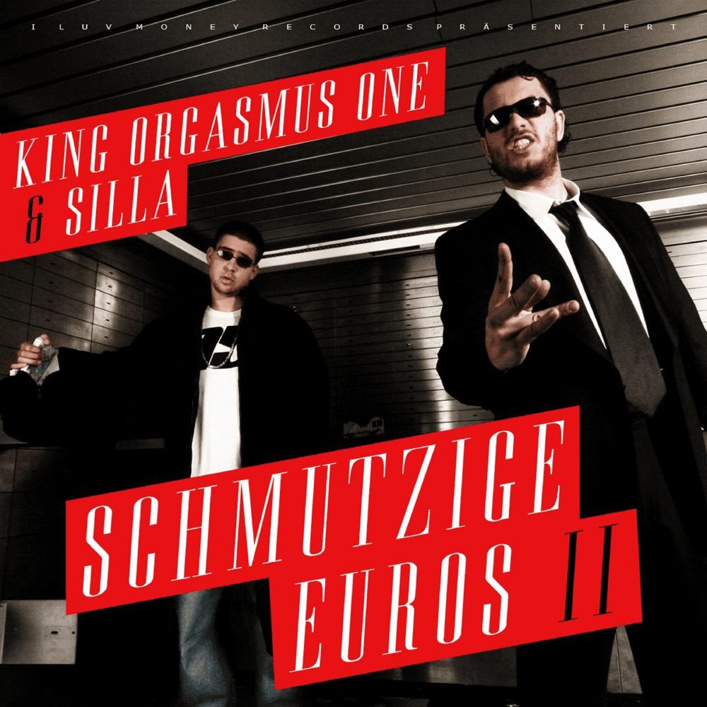 King Orgasmus One & Silla - Schmutzige Euros 2 King Orgasmus One & Silla - Schmutzige Euros 2