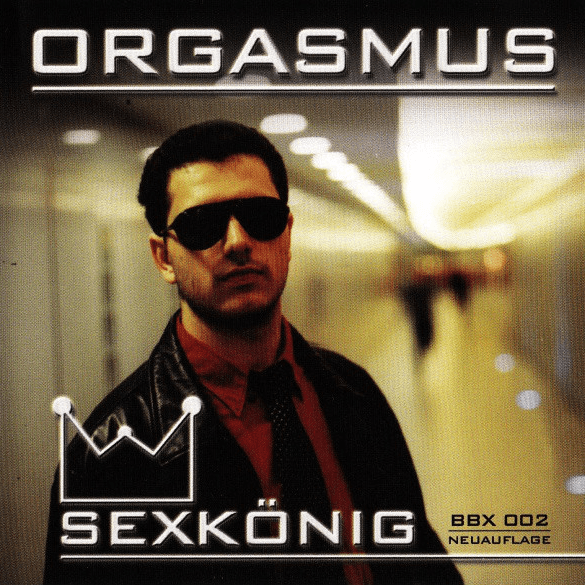 King Orgasmus One - Sexkönig King Orgasmus One - Sexkönig