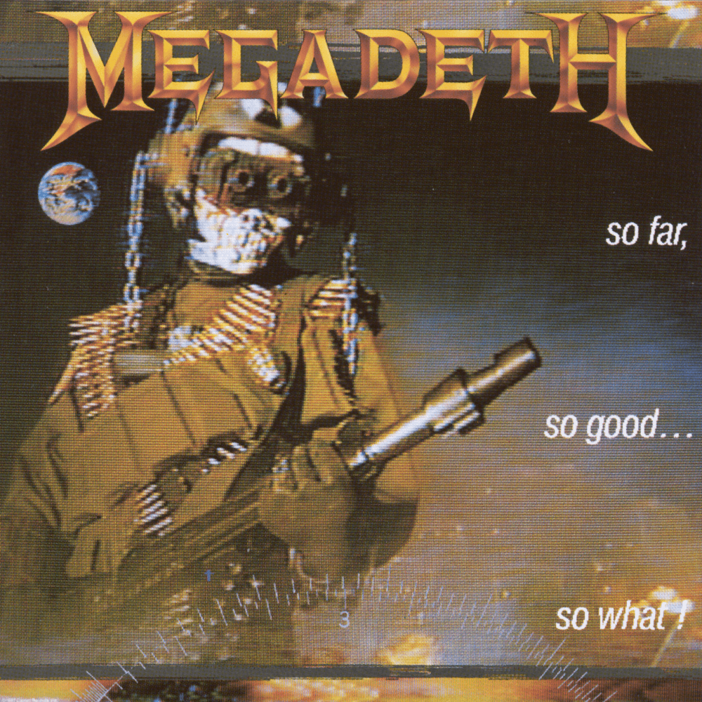 Megadeth - So Far, So Good... So What! Megadeth - So Far, So Good... So What!