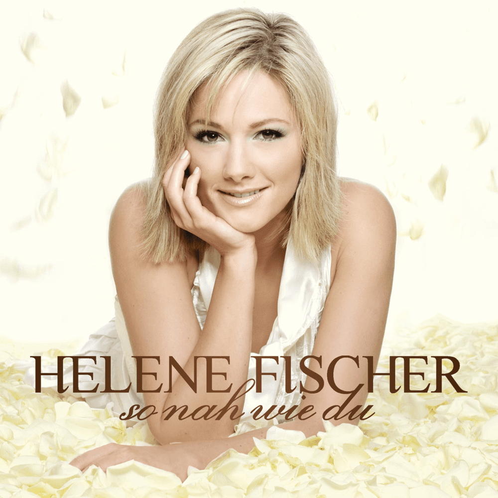 Helene Fischer - So nah wie du Helene Fischer - So nah wie du