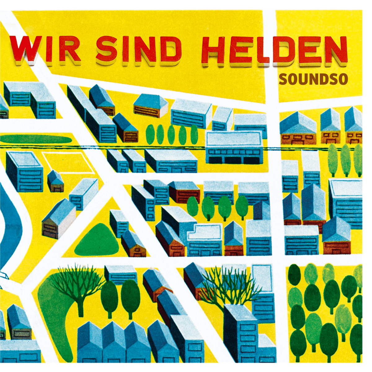 Wir sind Helden - Soundso Wir sind Helden - Soundso