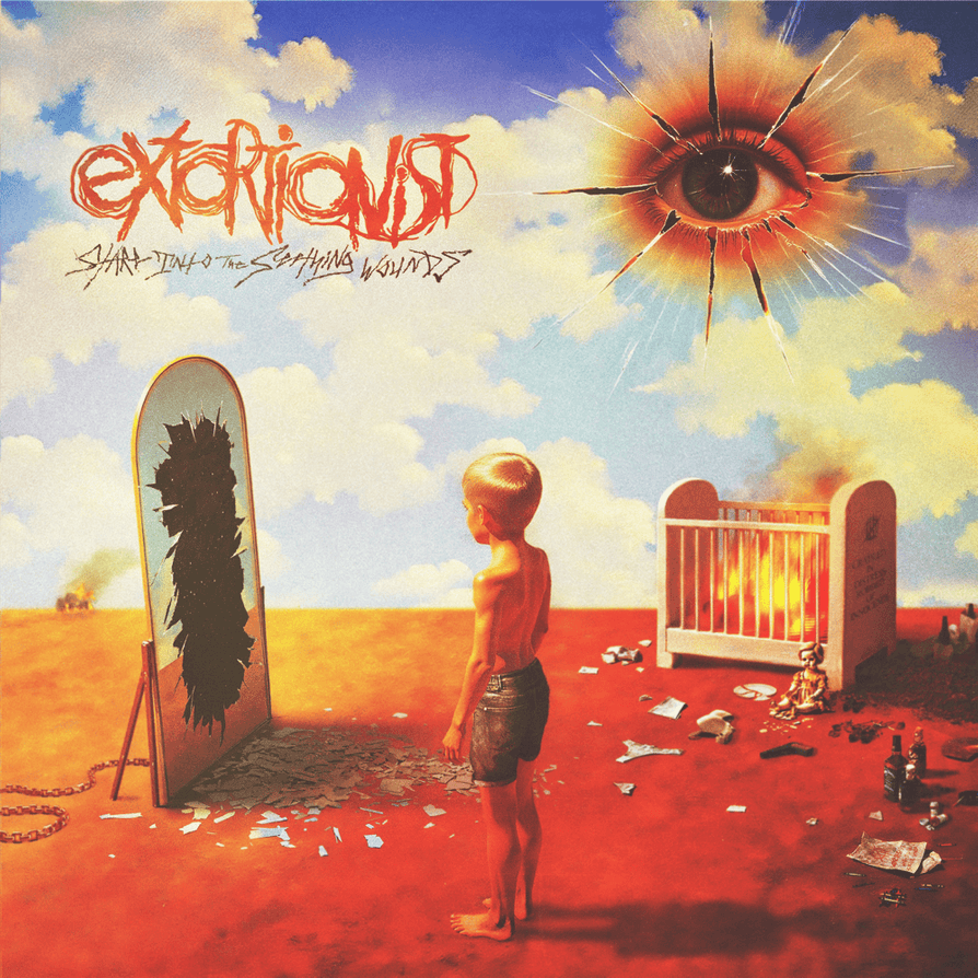 Extortionist - Stare Into The Seething Wounds