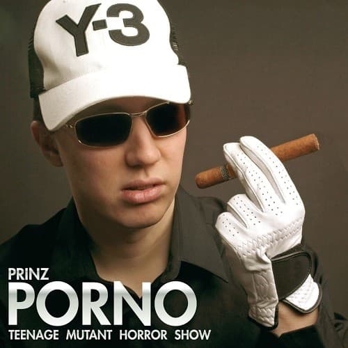 Prinz Porno - Teenage Mutant Horror Show Prinz Porno - Teenage Mutant Horror Show