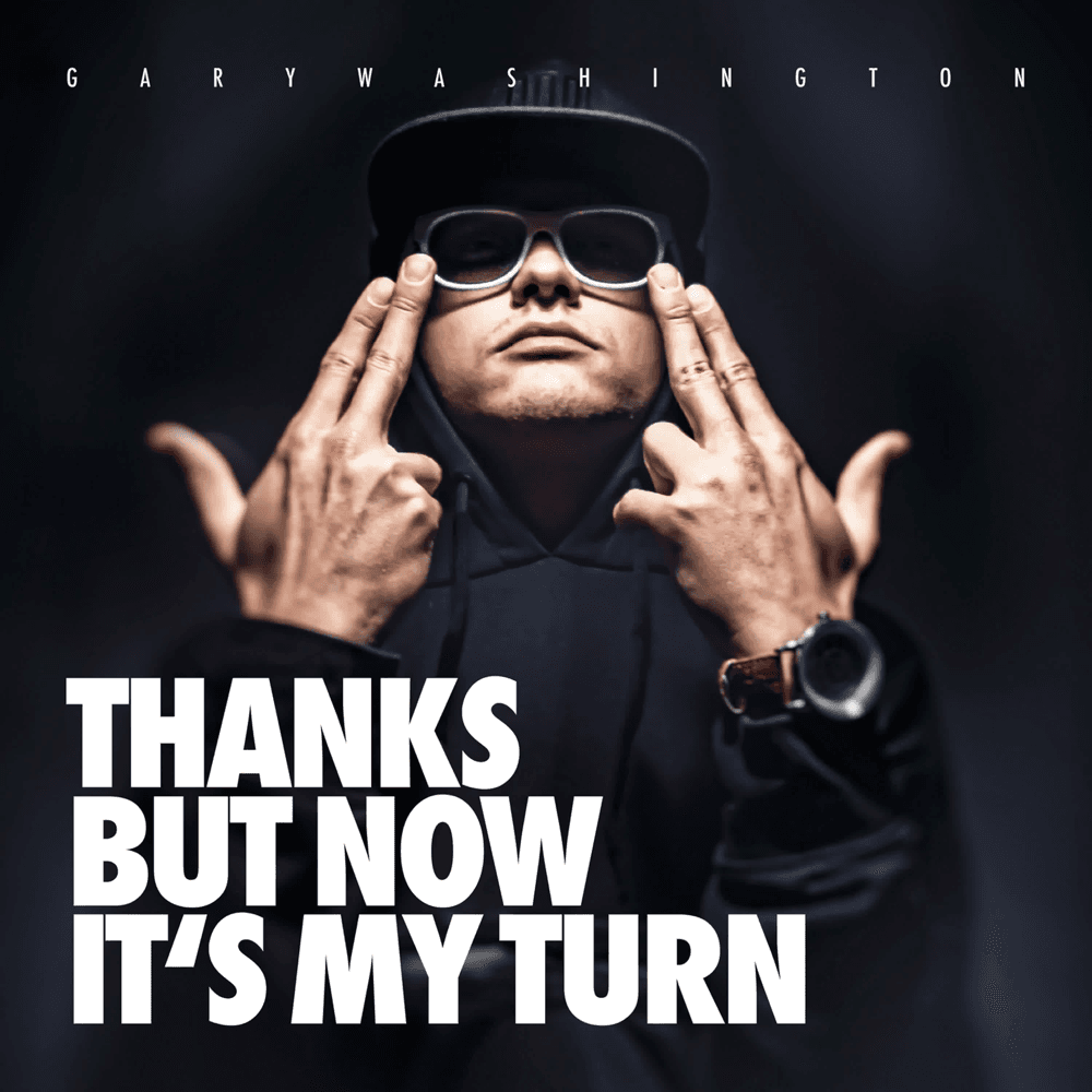 Gary Washington - Thanks But Now It's My Turn