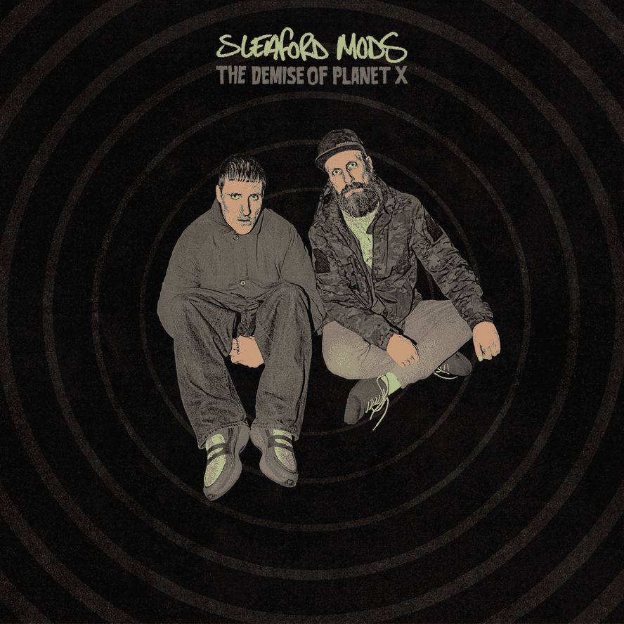 Sleaford Mods - The Demise Of Planet X Sleaford Mods - The Demise Of Planet X