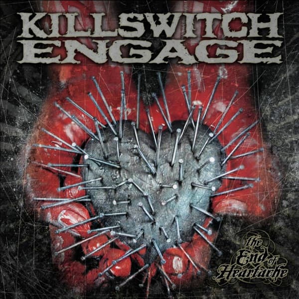 Killswitch Engage - The End Of Heartache Killswitch Engage - The End Of Heartache