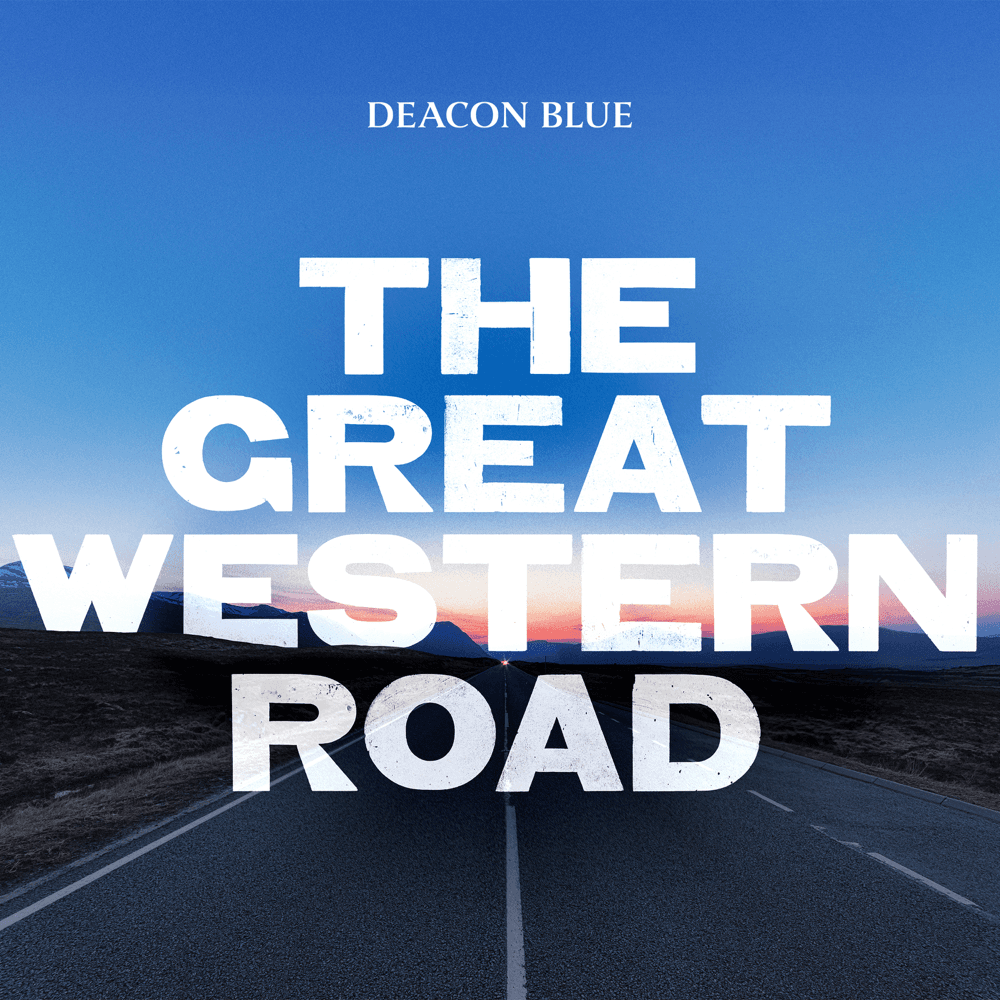 Deacon Blue - The Great Western Road Deacon Blue - The Great Western Road