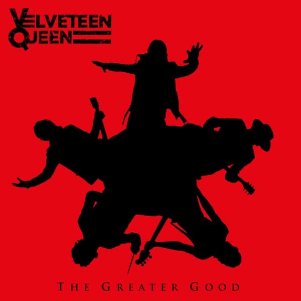 Velveteen Queen - The Greater Good Velveteen Queen - The Greater Good