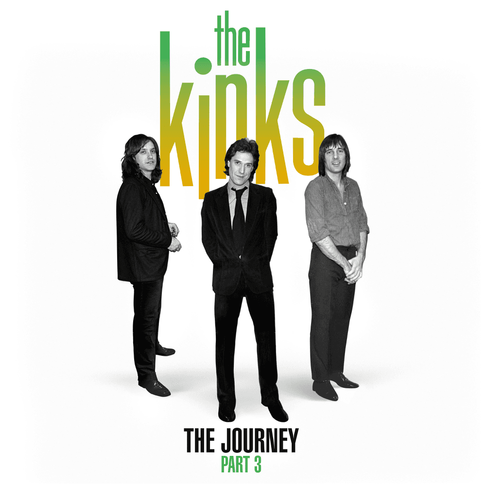 The Kinks - The Journey Pt. 3 The Kinks - The Journey Pt. 3