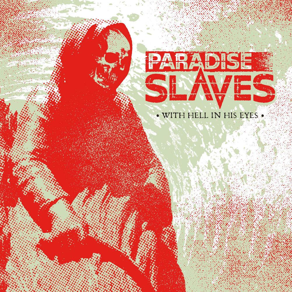 Paradise Slaves - With Hell In His Eyes Paradise Slaves - With Hell In His Eyes