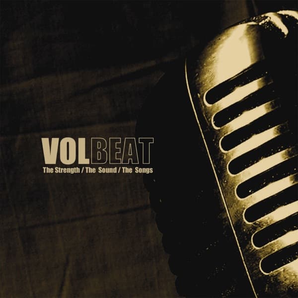 Volbeat - The Strength / The Sound / The Songs Volbeat - The Strength / The Sound / The Songs
