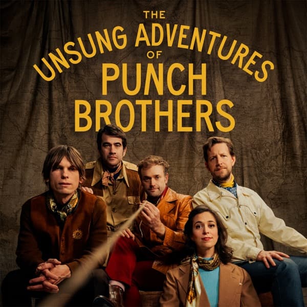 Punch Brothers - The Unsung Adventures Of Punch Brothers Punch Brothers - The Unsung Adventures Of Punch Brothers