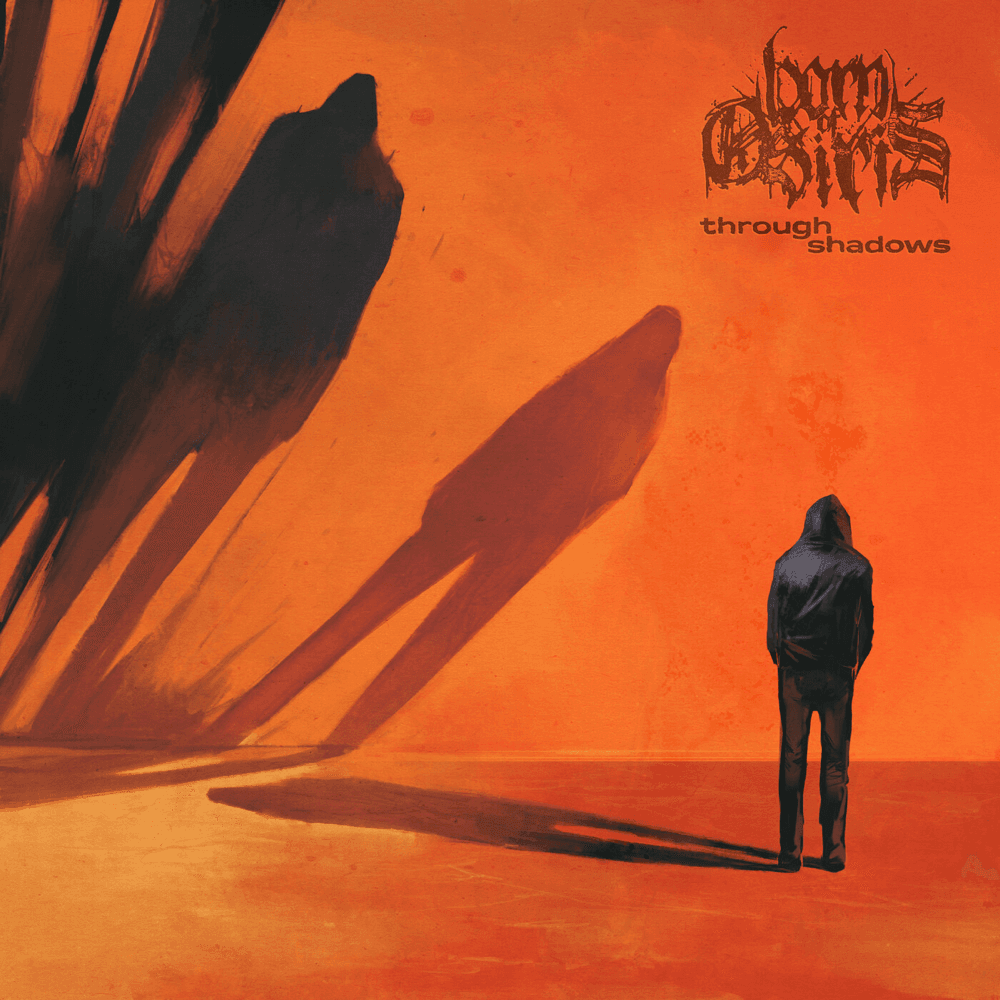 Born Of Osiris - Through Shadows Born Of Osiris - Through Shadows
