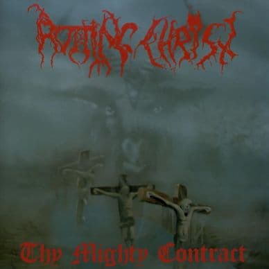 Rotting Christ - Thy Mighty Contract Rotting Christ - Thy Mighty Contract