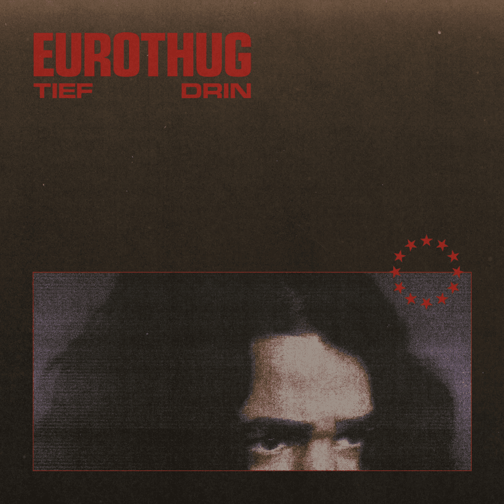 Eurothug - Tief drin