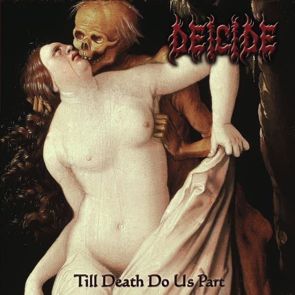 Deicide - Till Death Do Us Part Deicide - Till Death Do Us Part