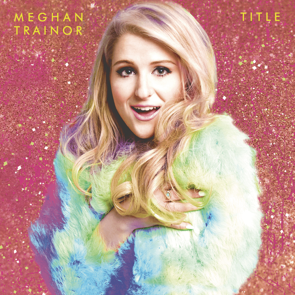 Meghan Trainor - Title Meghan Trainor - Title