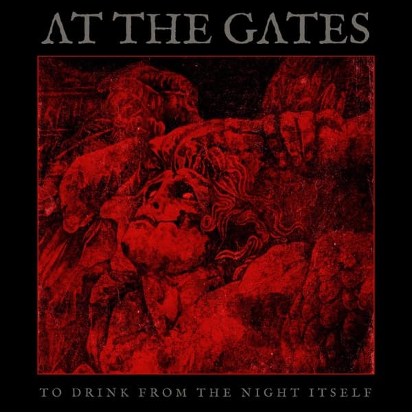 At The Gates - To Drink From The Night Itself At The Gates - To Drink From The Night Itself