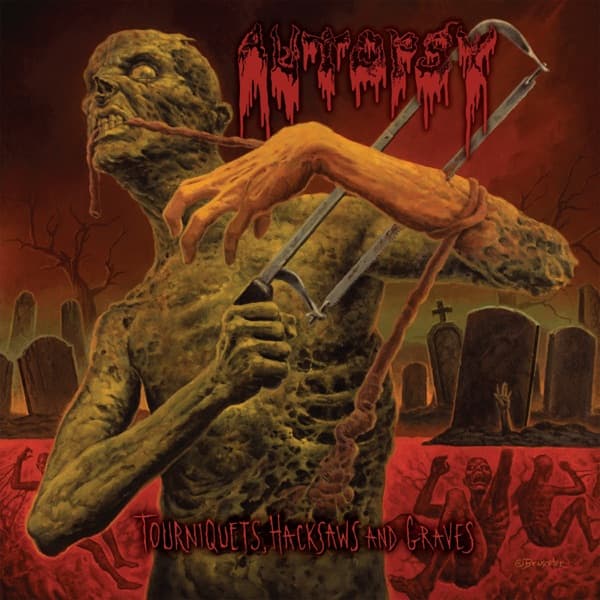 Autopsy - Tourniquets, Hacksaws And Graves