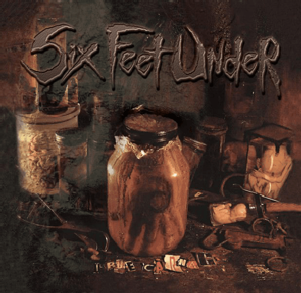 Six Feet Under - True Carnage Six Feet Under - True Carnage