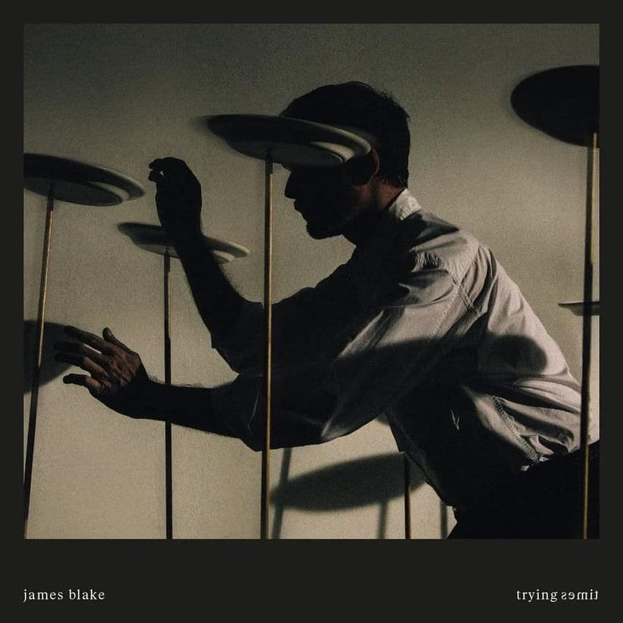 James Blake - Trying Times James Blake - Trying Times