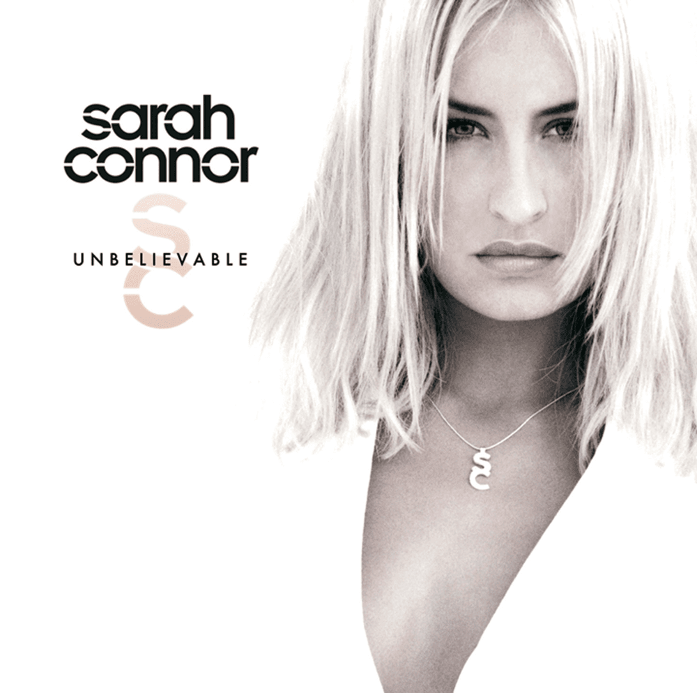 Sarah Connor - Unbelievable Sarah Connor - Unbelievable