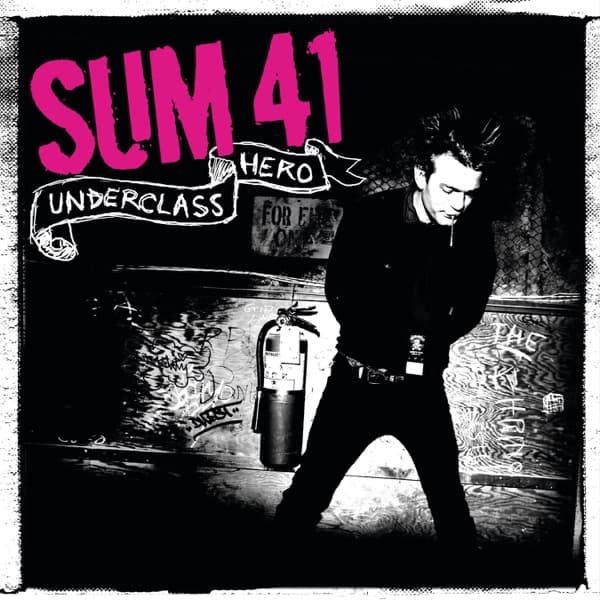 Sum 41 - Underclass Hero Sum 41 - Underclass Hero