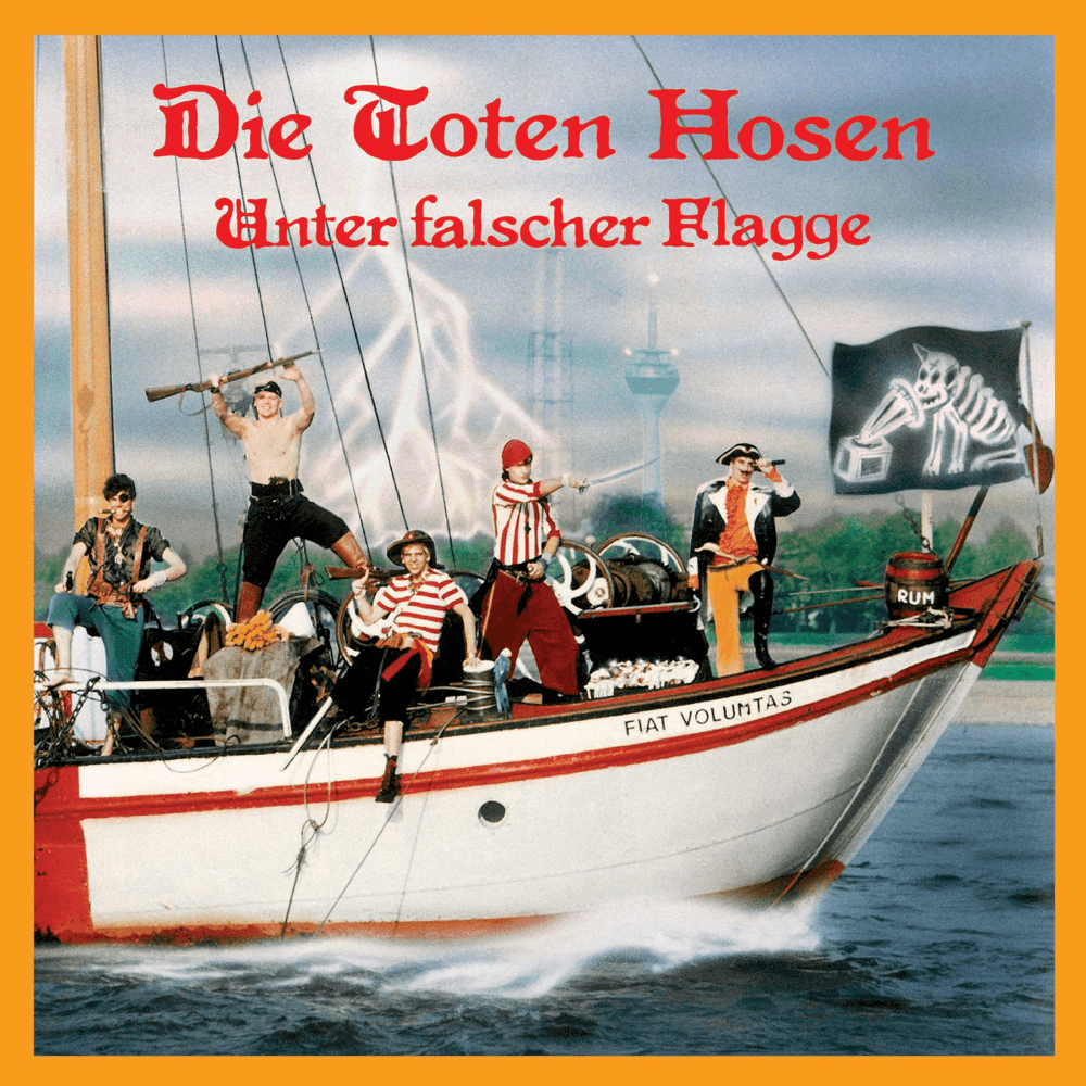 Die Toten Hosen - Unter falscher Flagge Die Toten Hosen - Unter falscher Flagge