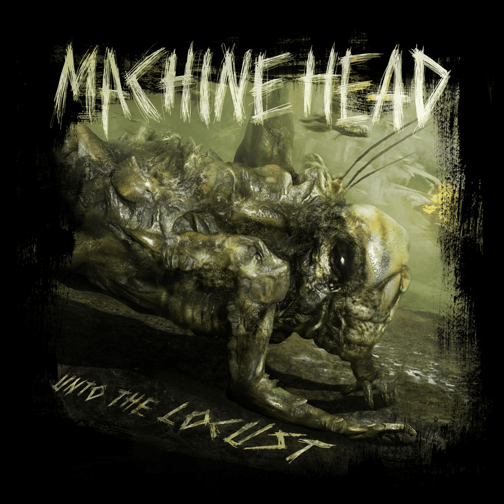 Machine Head - Unto The Locust Machine Head - Unto The Locust