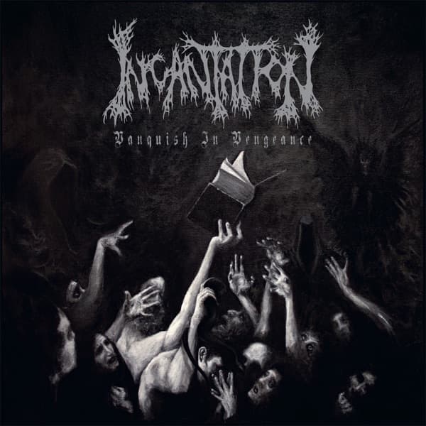 Incantation - Vanquish In Vengeance Incantation - Vanquish In Vengeance
