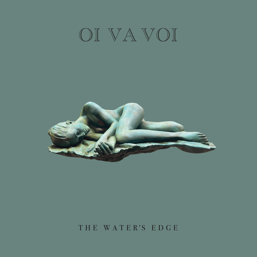Oi Va Voi - Water's Edge