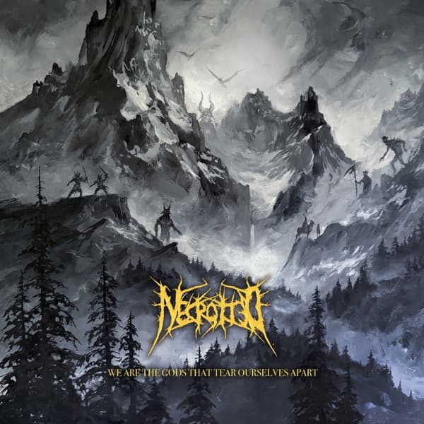 Necrotted - We Are The Gods That Tear Ourselves Apart Necrotted - We Are The Gods That Tear Ourselves Apart