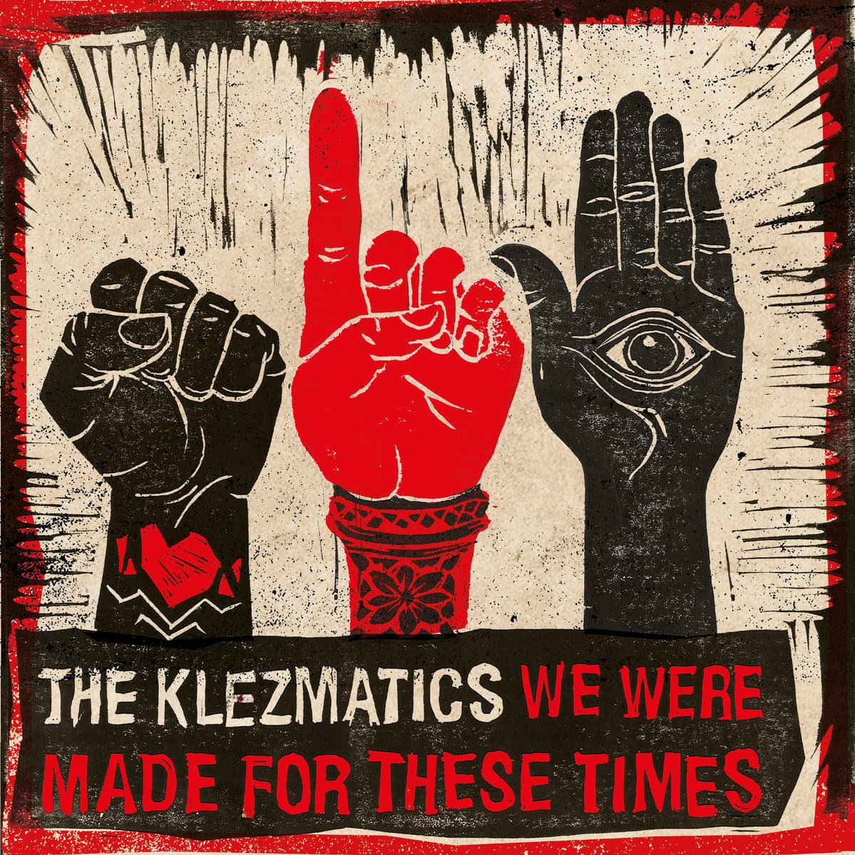 The Klezmatics - We Were Made For These Times The Klezmatics - We Were Made For These Times