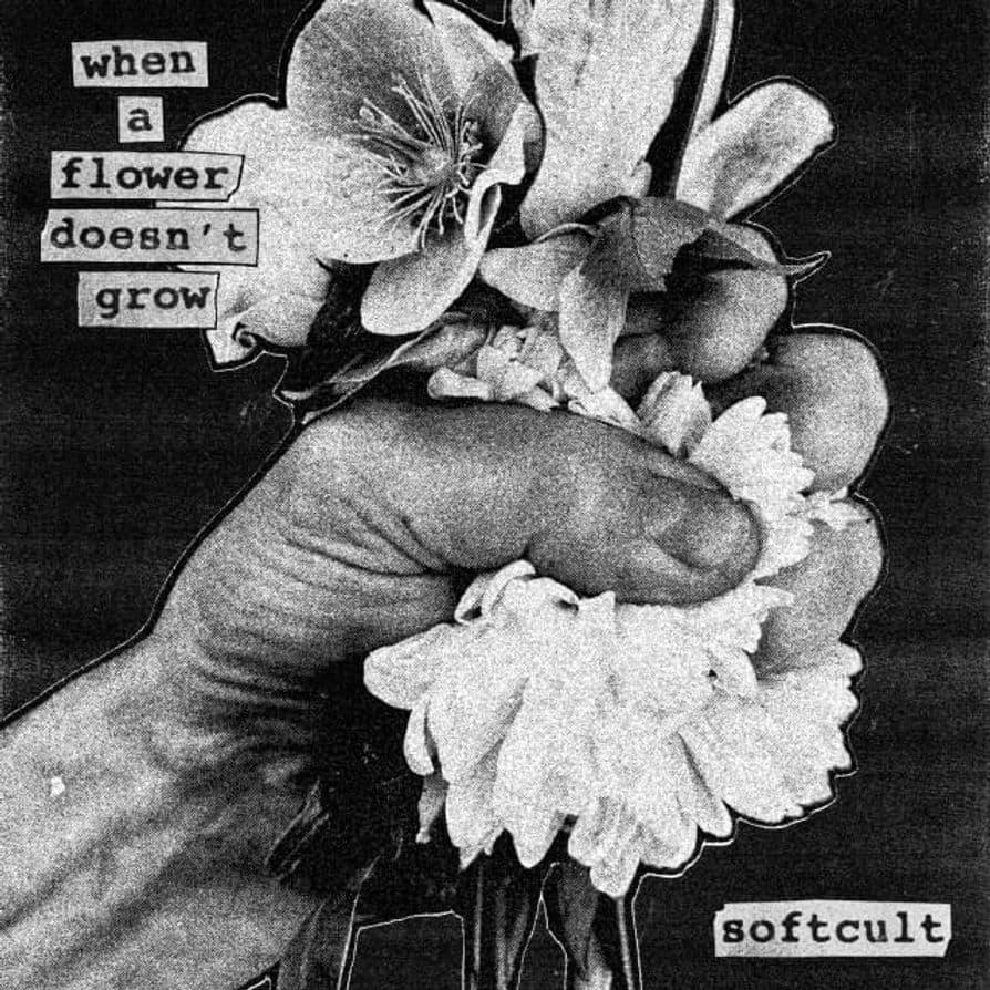 Softcult - When A Flower Doesn't Grow Softcult - When A Flower Doesn't Grow