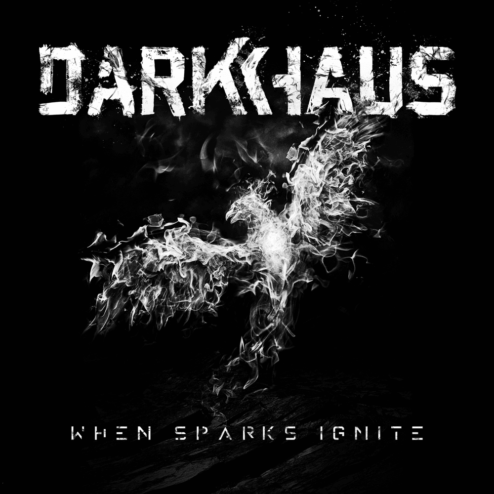 Darkhaus - When Sparks Ignite Darkhaus - When Sparks Ignite