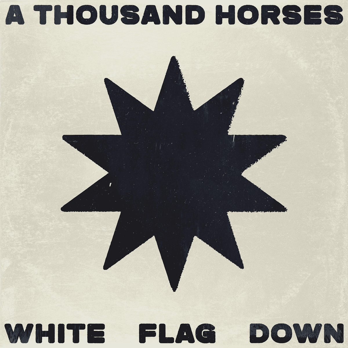A Thousand Horses - White Flag Down A Thousand Horses - White Flag Down