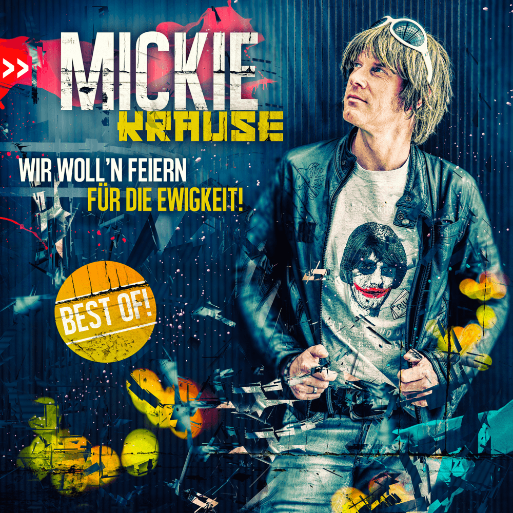 Mickie Krause - Wir woll'n feiern für die Ewigkeit - Best Of! Mickie Krause - Wir woll'n feiern für die Ewigkeit - Best Of!
