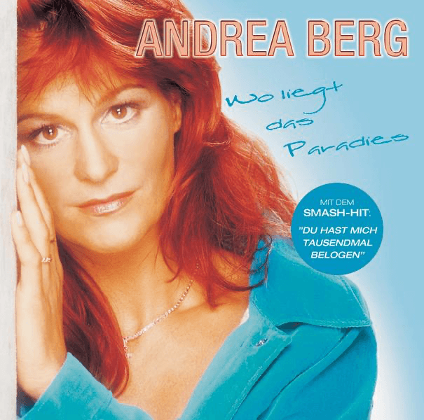 Andrea Berg - Wo liegt das Paradies Andrea Berg - Wo liegt das Paradies