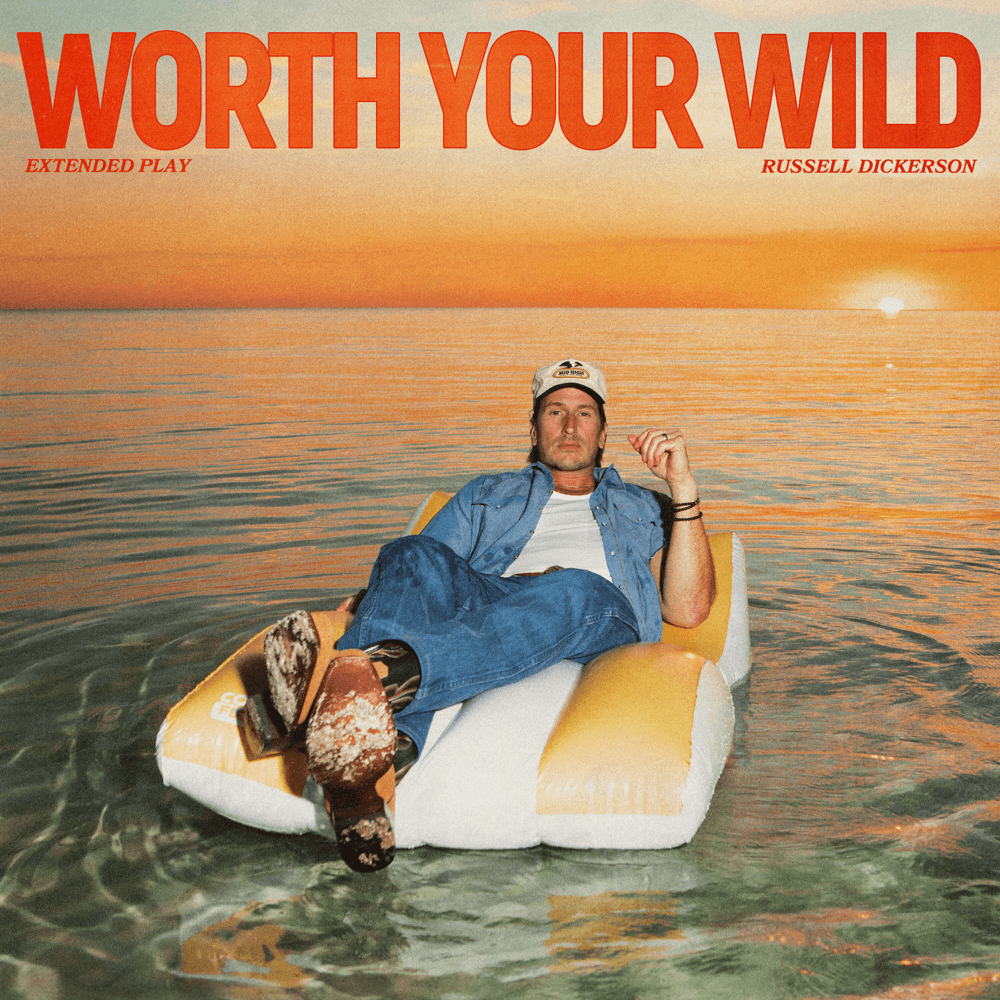 Russell Dickerson - Worth Your Wild Russell Dickerson - Worth Your Wild