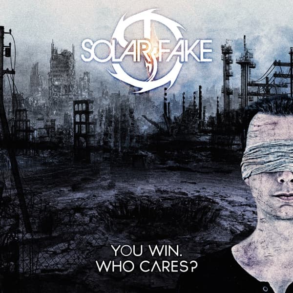 Solar Fake - You Win. Who Cares? Solar Fake - You Win. Who Cares?